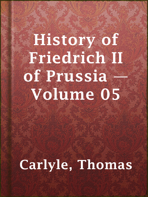 Title details for History of Friedrich II of Prussia — Volume 05 by Thomas Carlyle - Available